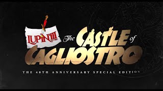 Lupin the 3rd: The Castle of Cagliostro | 40th Anniversary Edition 4K Blu-ray Trailer