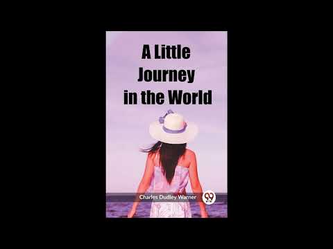 A Little Journey in the World by Charles Dudley Warner — free full audiobook