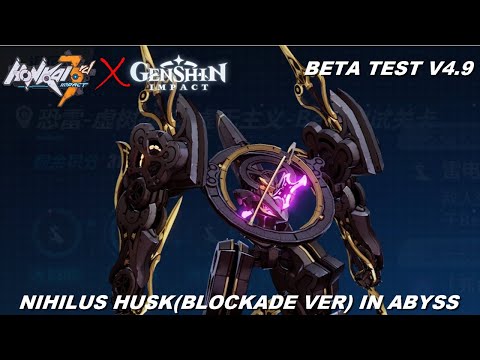 Honkai Impact 3rd Beta Test v4.9 - Red Lotus Abyss Nihilus Husk Blockade ver VS HoT,Fischl and AE