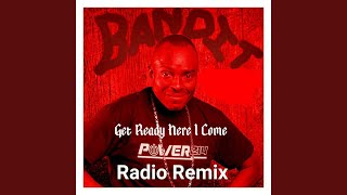 Get Ready Here I Come (Radio Remix)