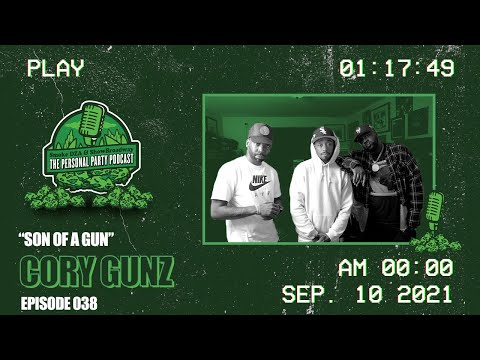 The Personal Party Podcast - "Son Of a Gun" Ft Cory Gunz - Episode 038