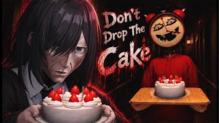 準備中 - 【Don’t Drop The Cake】妹の誕生日ケーキを落としたら即死するホラゲー