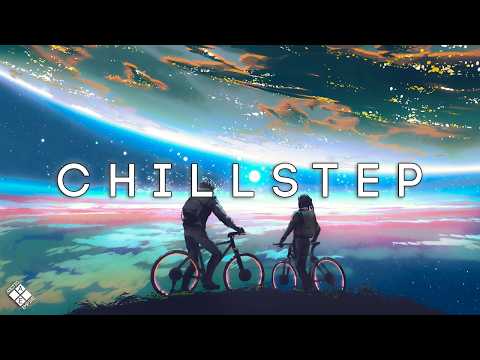 Epic Chillstep Collection 2025 [Chillstep Mix]