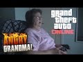 Angry Grandma: Plays GTA 5 Online Angry Grandma: Plays GTA 5 Online