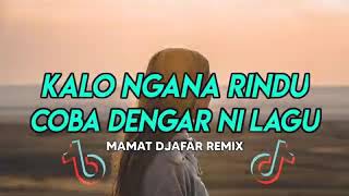 Download lagu DJ VIRAL ‼️ KALO NGANA RINDU COBA DENGAR NI LAGU ( MAMAT BEAT ) mp3