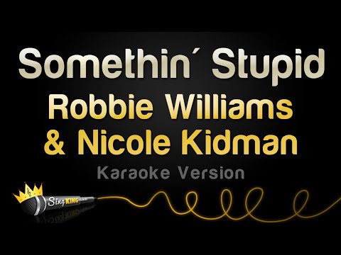 Robbie Williams & Nicole Kidman - Somethin' Stupid (Karaoke Version)