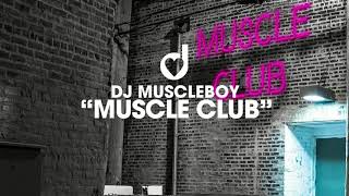 DJ Muscleboy feat  Manswess - Muscle Club