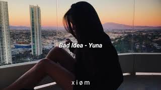 Bad Idea - Yuna || Sub Español