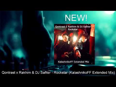 Qontrast x Rakhim & DJ Safiter - Rockstar (KalashnikoFF Extended Mix)