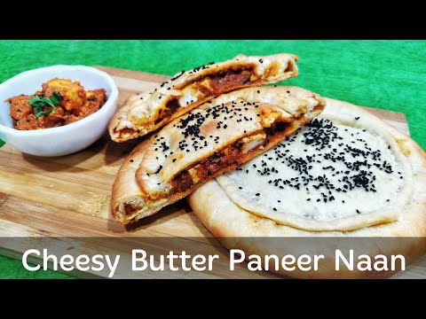Cheesy Butter Paneer Naan Recipe - Stuffed Butter Paneer Naan Recipe - Stuffed naan recipe