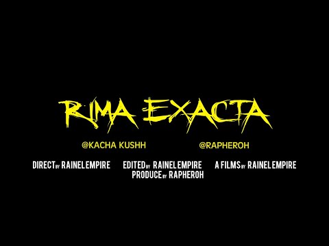 RAPHEROH x Kacha Kushh - RIMA EXACTA (Video Oficial) Dir.Rainel Empire