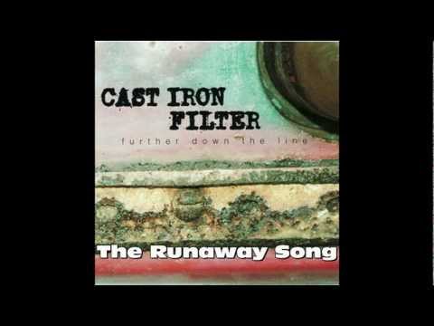 The Runaway Song - Cast Iron Filter