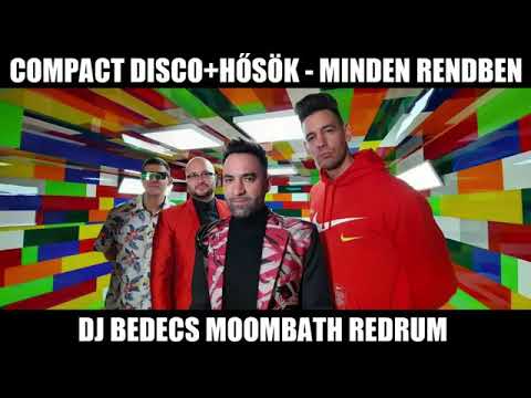 COMPACT DISCO & HŐSÖK - MINDEN RENDBEN (DJ BEDECS MOOMBATH REDRUM)