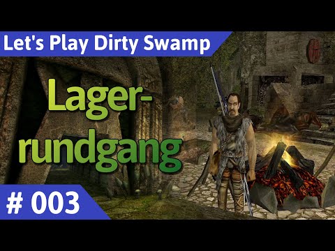 Dirty Swamp deutsch (Gothic 2) Teil 3 - Lagerrundgang Let's Play
