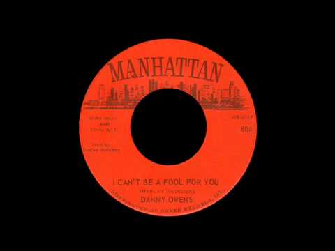 Danny Owens   I Can't Be A Fool For You