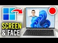 How To Record Computer Screen And Webcam Face Full Guide