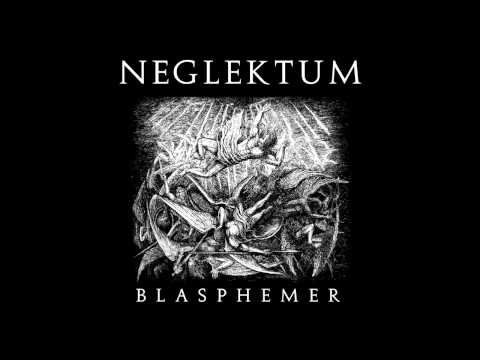 Neglektum - Blasphemer (Full Album)