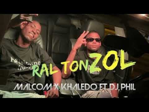 MALCOM X KHALEDO ET DJ PHIL - RAL TON ZOL ( Remix 2023 )