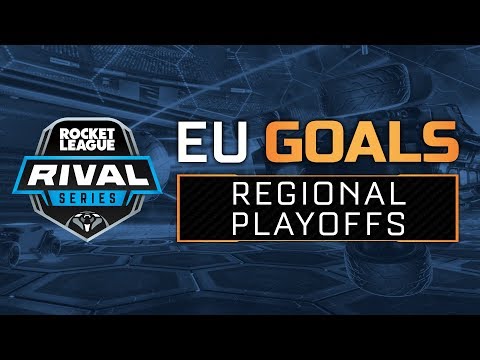 Rival Series Regional Playoffs - EU Goals