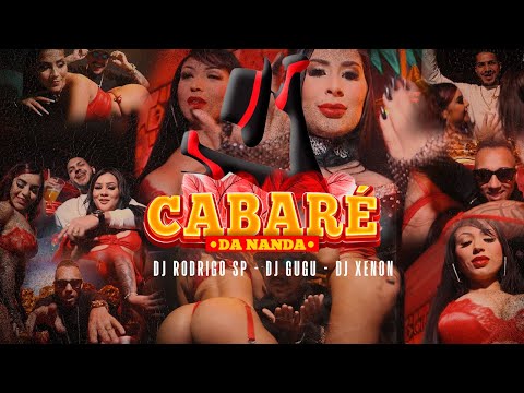 CABARÉ DA NANDA - DJ'S RODRIGO SP, GUGU, XENON - OFFICIAL CLIP (MqsFilmes)