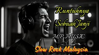 Download lagu Runtuhnya Sebuah Janji – Slow Rock Malaysia (Ciptaan M-P Music) mp3