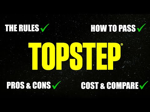 Topstep - everything you need to know from the rules, how to pass, and pros & cons