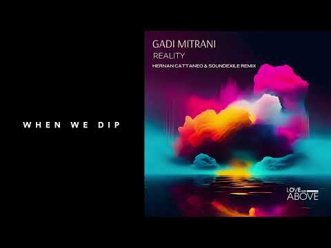 Premiere: Gadi Mitrani - Reality (Hernan Cattaneo & Soundexile Remix) [Love And Above]
