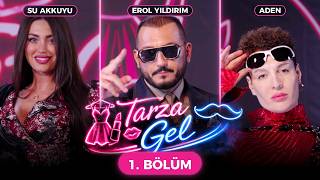 Tarza Gel - 1. Bölüm