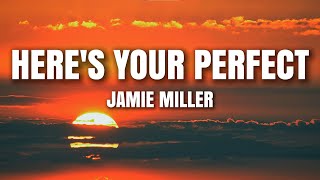 Download lagu Jamie Miller - Here's Your Perfect (Lyrics) mp3 Download lagu Jamie Miller - Here's Your Perfect (Lyrics) mp3