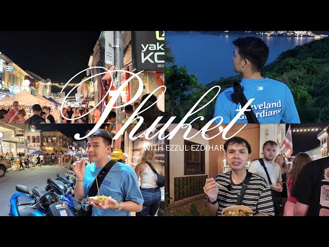 Phuket Vlog with Ezzul Ezdihar