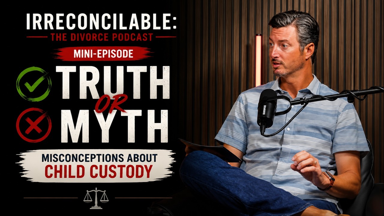 Truth or Myth #1: The Divorce Podcast | Misconceptions About Child Custody