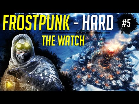 The Watch! - Let's Play Frostpunk HARD - Ep.5