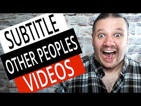 How To Add Subtitles To OTHER PEOPLES YouTube Videos Video