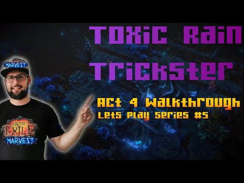Toxic Rain Trickster 3.11 - POE Harvest Series #5 - Flask Crafting and Act 4 Walkthrough