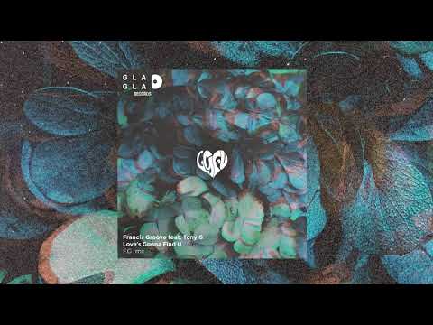 Francis Groove - Love’s Gonna Find U (Official Audio ) Ft Tony G [F.G Rmx]