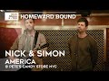 Nick & Simon - America @ Pete's Candy Store | Homeward Bound