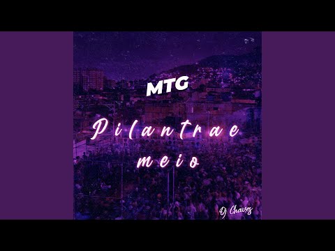 MTG - PILANTRA E MEIO