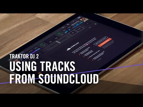 TRAKTOR DJ 2: Using Tracks from Soundcloud | Native Instruments