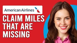 How To Claim American Airlines Miles That Are Missing (How Do I Claim AA Miles That Are Missing)