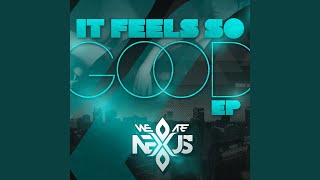 It Feels so Good (Original Mix)