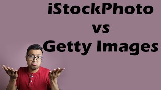 Getty Images and iStockPhoto are they same or different?? What Stock Photographers should know!