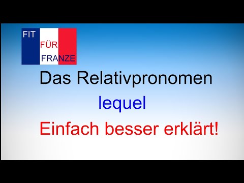 Relativpronomen lequel | Einfach besser erklärt!