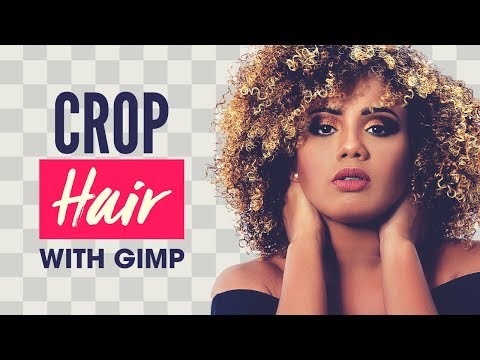 GIMP Tutorial: Crop Hair and Fine Details