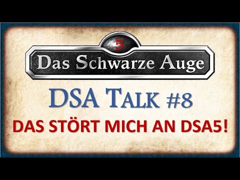 DAS STÖRT MICH  an DSA5 Das Schwarze Auge 5! - DSA Talk #8