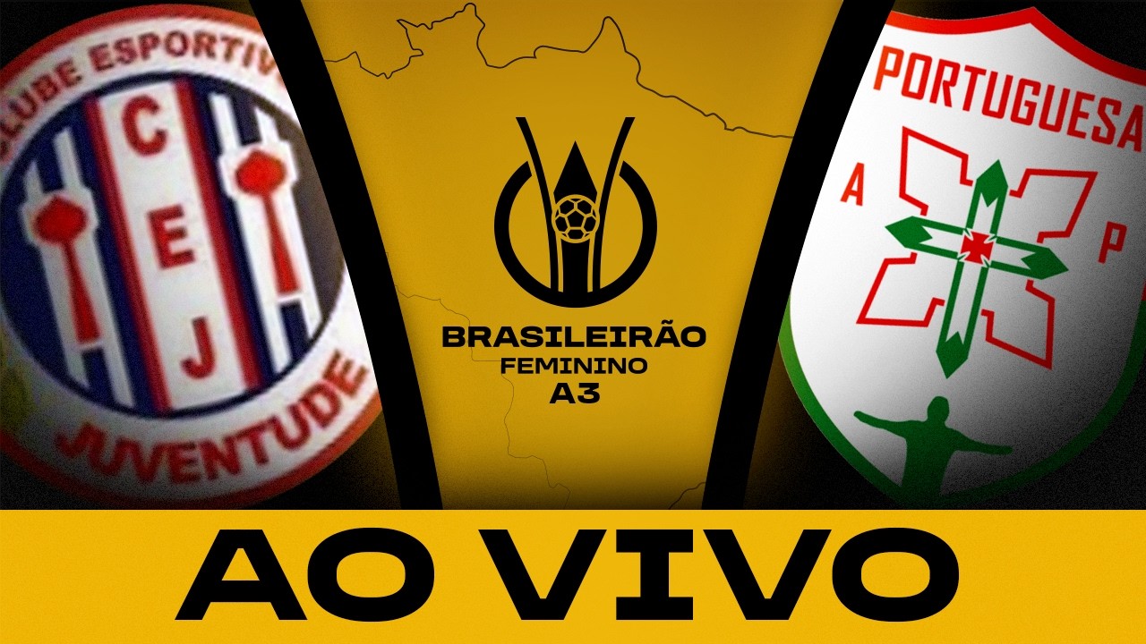 AO VIVO COM IMAGENS: JUVENTUDE-SE x PORTUGUESA-AP | BRASILEIRÃO FEMININO A3