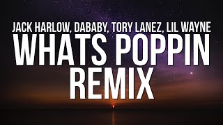 Jack Harlow - WHATS POPPIN Remix (Lyrics) ft. DaBaby, Tory Lanez &amp; Lil Wayne