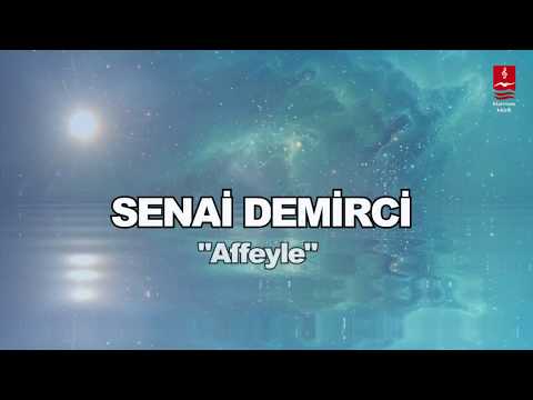 SENAİ DEMİRCİ  "AFFEYLE"