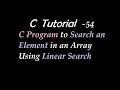 C Program to Search an Element in an Array Using Linear Search Explained in Hindi C Program to Search an Element in an Array Using Linear Search Explained in Hindi