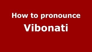 How to pronounce Vibonati