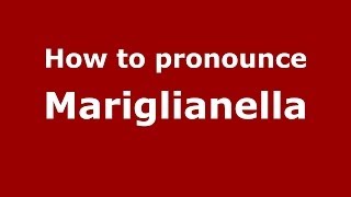 How to pronounce Mariglianella